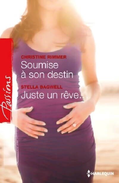 Soumise à son destin / Juste un rêve... - Christine Rimmer
